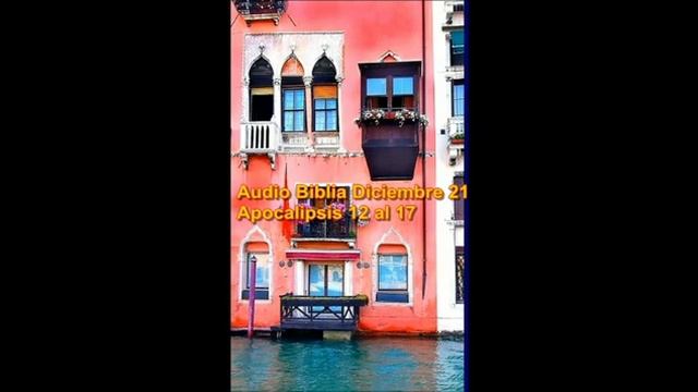 Audio Biblia Diciembre 21 Apocalipsis 12 al 17 Salmos 101 al 105 Proverbios 21 смотреть онлайн