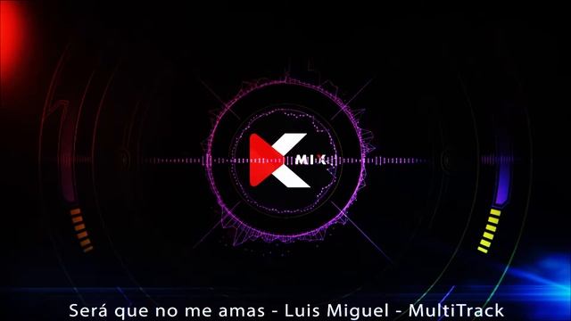Sera Que No Me Amas- Luis Miguel -MultiTrack (homeStudio)