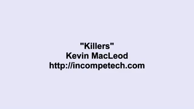 Kevin MacLeod ~ Killers