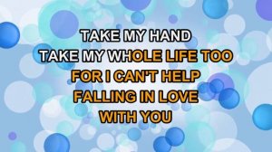 Elvis Presley - Can't Help Falling In Love (Karaoke)