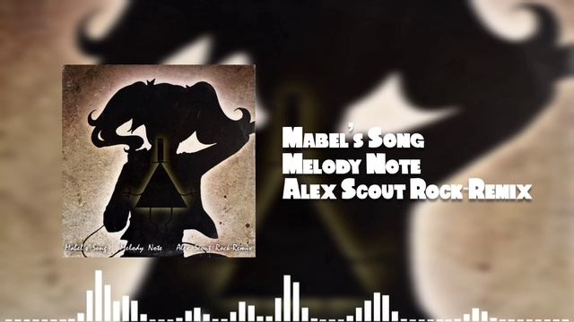 Melody Note [Gravity Falls Theme] – Mabel's Song (Alex Scout Rock-Remix) смотреть онлайн
