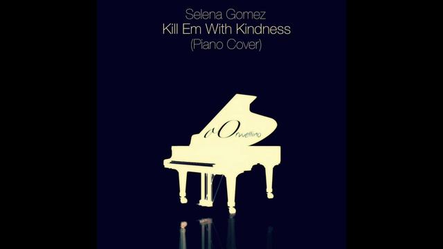 Kill Em With Kindness - Selena Gomez (Piano Cover) смотреть онлайн