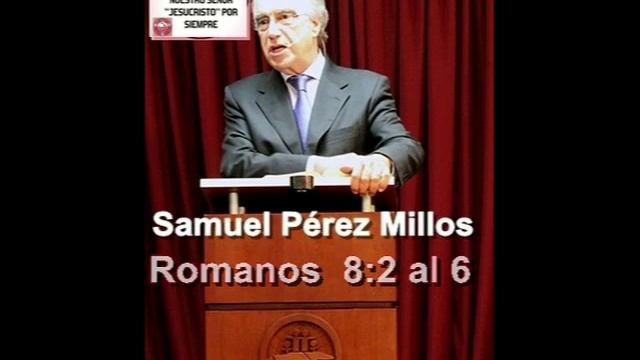 Romanos 8 2 Al 6 Samuel Pérez Millos