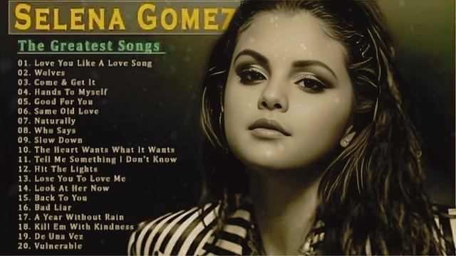 Selena Gomez Top Songs ~ Selena Gomez Greatest Hits 2024 смотреть онлайн