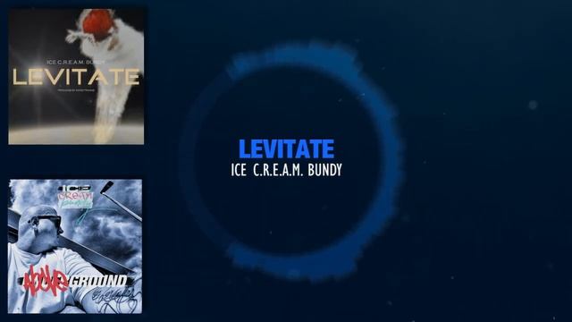 Ice C.R.E.A.M. Bundy - Levitate (prod. by Swiss Frankie) (Audio) смотреть онлайн