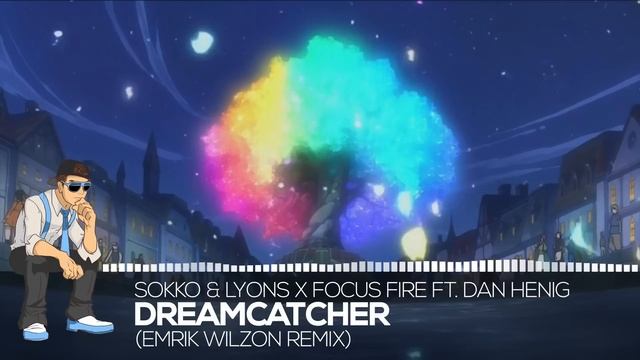 【Progressive Future】Sokko & Lyons X Focus Fire Ft. Dan Henig - Dreamcatcher (Emrik Wilzon Remix) смотреть онлайн