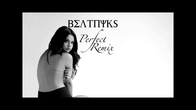 Selena Gomez- Perfect (EDM Remix) смотреть онлайн