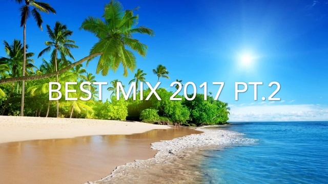 Best mix 2017 part 2 (best mashup so far) смотреть онлайн