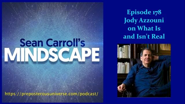 Mindscape 178 | Jody Azzouni on What Is and Isn't Real смотреть онлайн