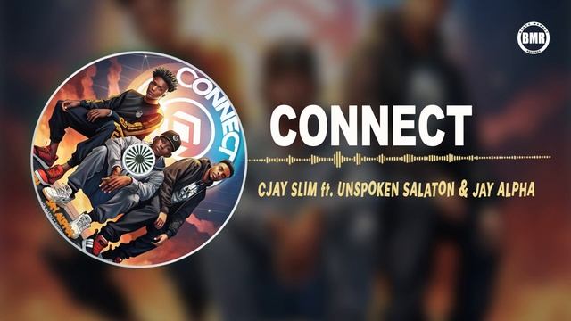 Cjay Slim ft. Unspoken Salaton & Jay Alpha - Connect смотреть онлайн