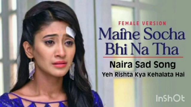 Maine Socha Bhi Na Tha Aisa Din Bhi Aayega Song | Naira Sad Song Yeh Rishta Kya Kehlata Hai #yrkkh смотреть онлайн