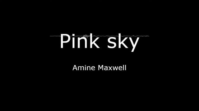 🎵 Pink Sky - 🎵 Amine Maxwell 🎧 [Audio Library Release] 🎧 · Free Copyright-safe Music смотреть онлайн