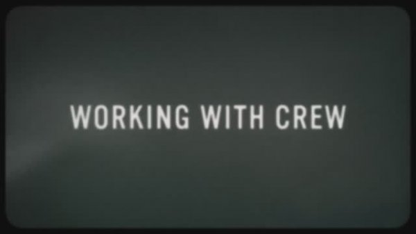 17 - Working With Crew