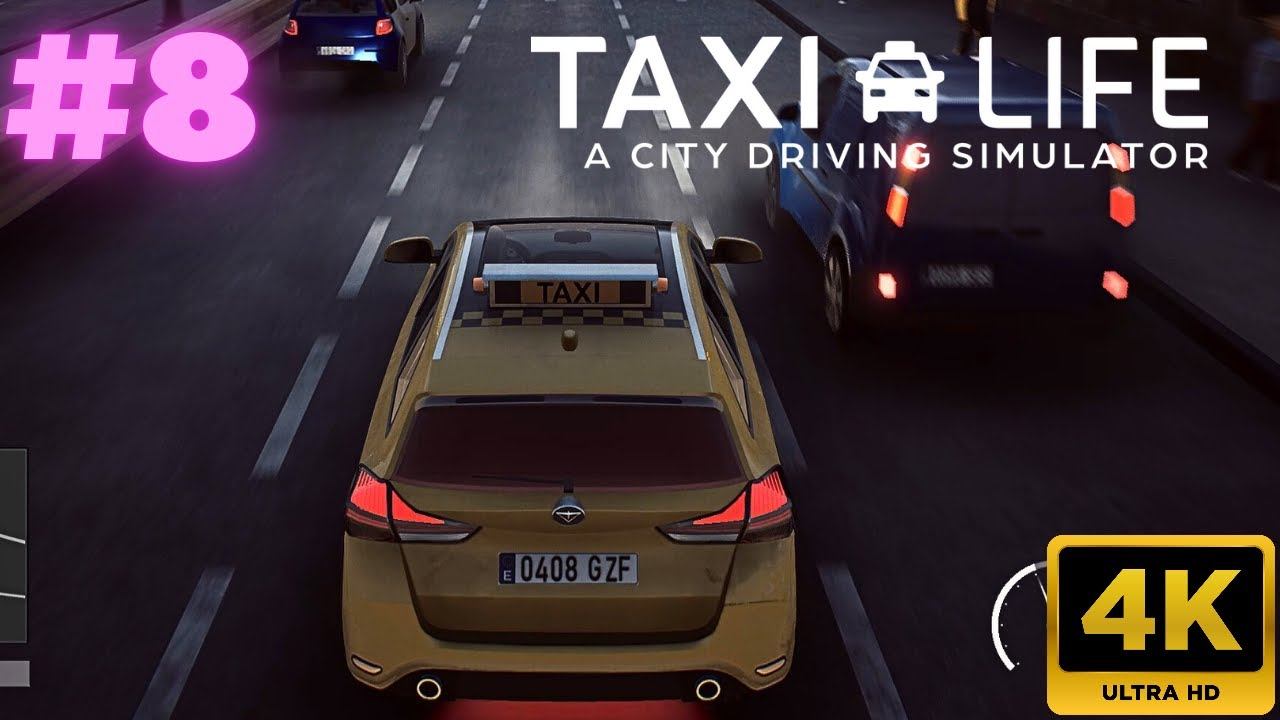 Taxi Life: A City Driving Simulator:  #8 (4K)