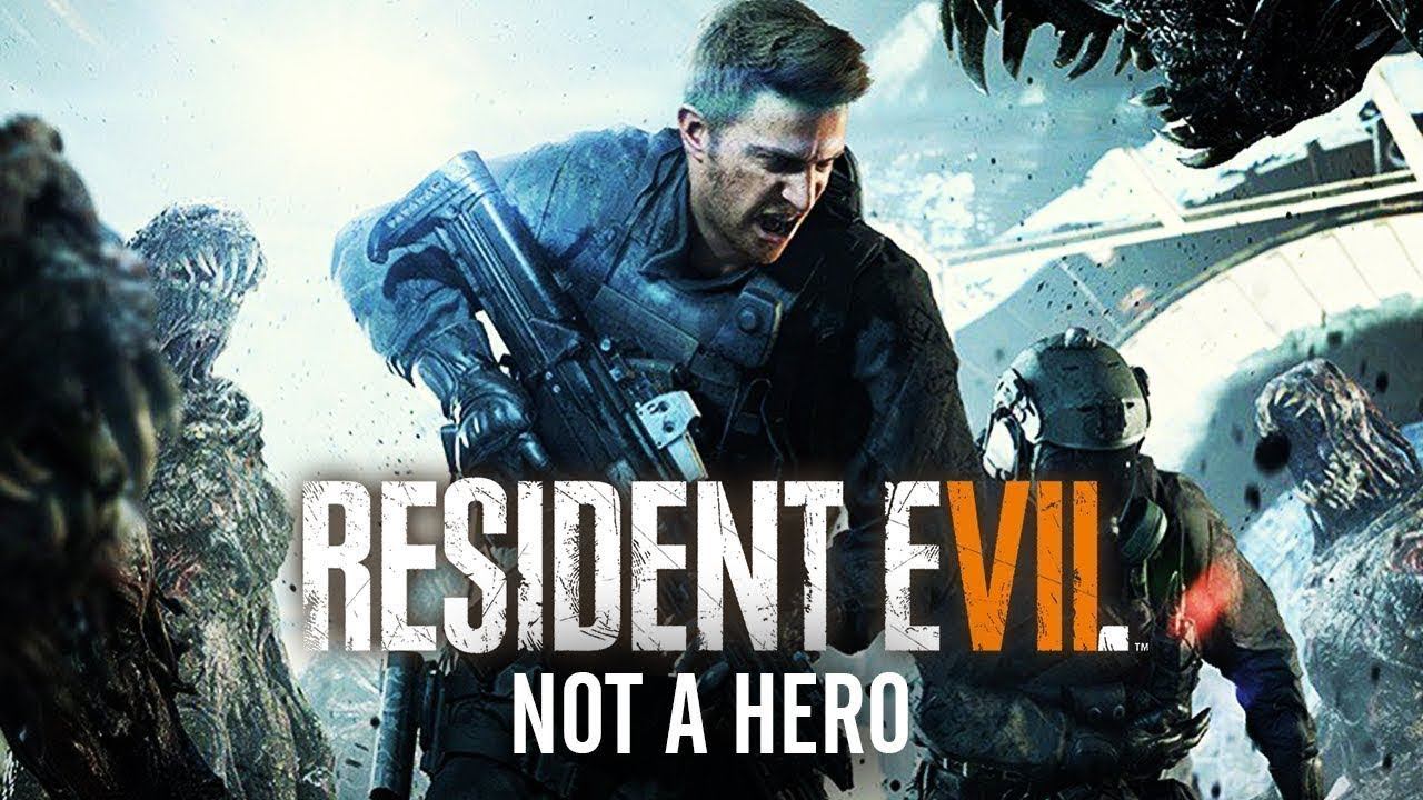 Resident Evil- 7: Not A Hero.