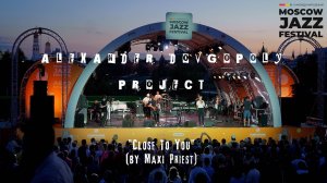 «Close To You» (by Maxi Priest) - Alexander Dovgopoly Project at Moscow Jazz Festival'24