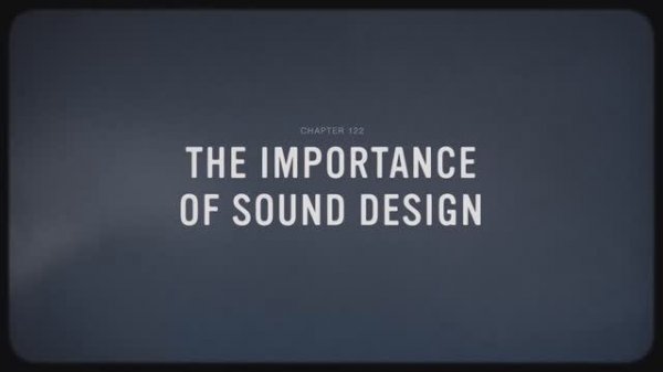 22 - The Importance of Sound Design