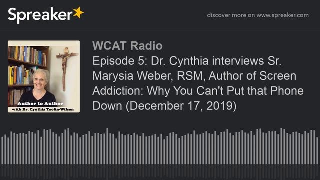 Episode 5: Dr. Cynthia interviews Sr. Marysia Weber, RSM, Author of Screen Addiction: Why You Can't смотреть онлайн
