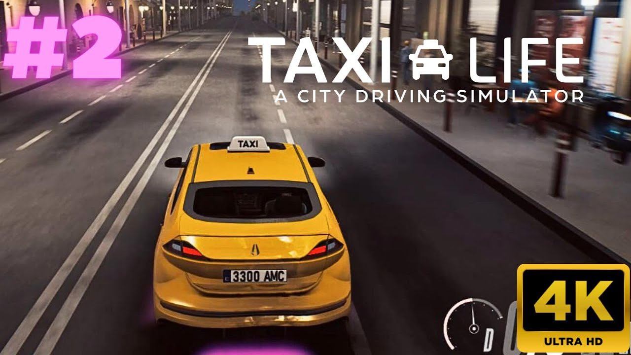 Taxi Life: A City Driving Simulator:  #2 (4K)