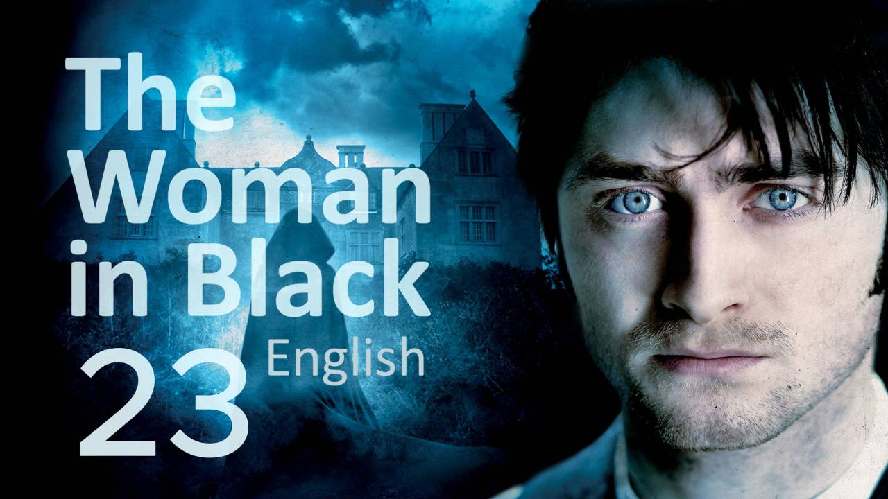 Учим Английский THE WOMAN IN BLACK Урок 23. Рассказ на английском с переводом и объяснениями смотреть онлайн