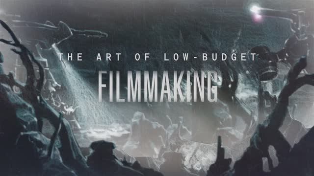 07.The Art Of Low.Budget Filmmaking