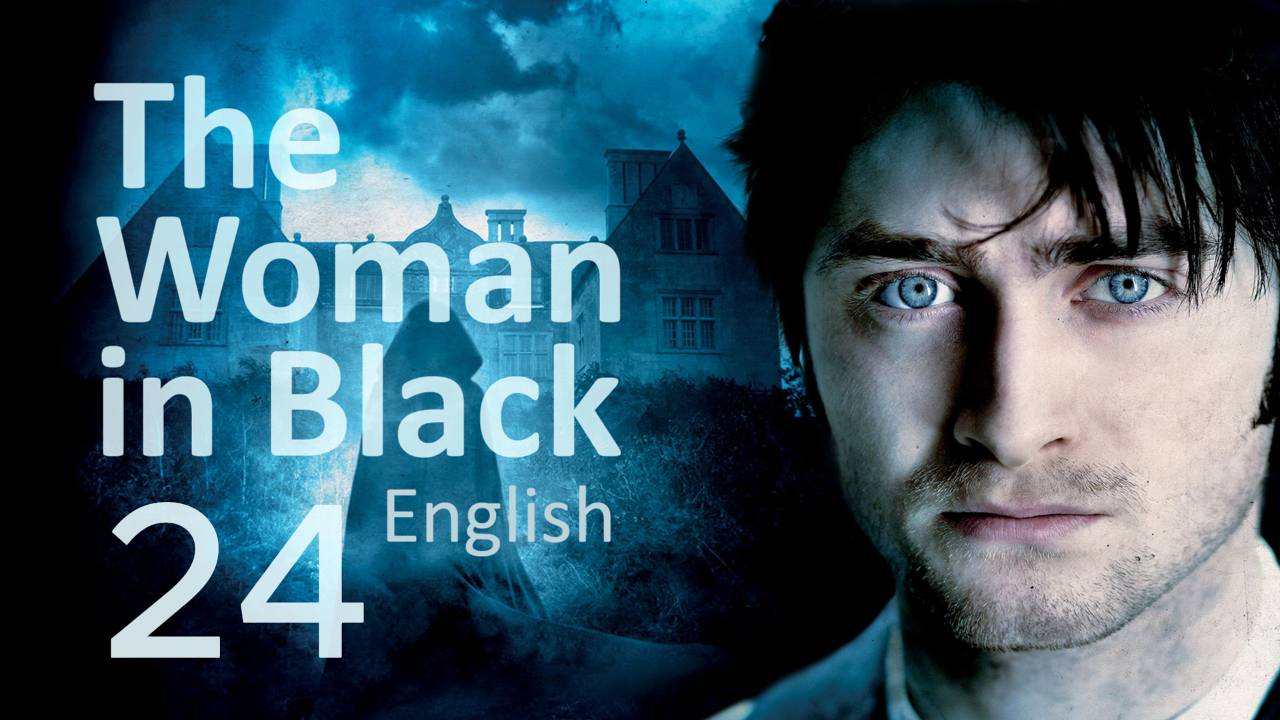 Учим Английский THE WOMAN IN BLACK Урок 24. Рассказ на английском с переводом и объяснениями смотреть онлайн