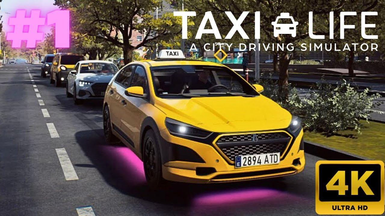 Taxi Life: A City Driving Simulator:  #1 (4K)