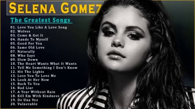 SELENA GOMEZ PLAYLIST 2023 - Best Songs Of SELENA GOMEZ смотреть онлайн