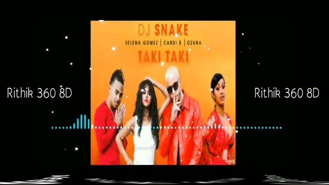 Taki Taki - DJ Snake,Selena Gomez,Ozuna,Cardi B - 360degree 8D Audio Bass Boosted смотреть онлайн