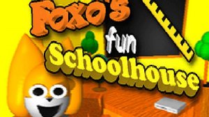 Прохожу Foxo's Fun Schoolhouse (часть 3) ОБНОВА! 1.2