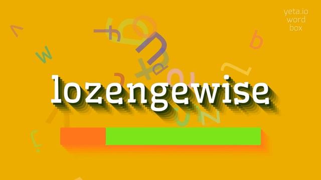 HOW TO PRONOUNCE LOZENGEWISE? #lozengewise смотреть онлайн