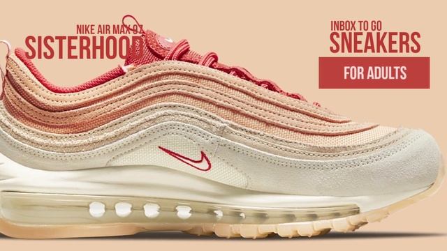 SISTERHOOD 2021 Nike Air Max 97 DETAILED LOOK + PRICE смотреть онлайн