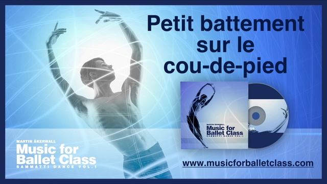 Petit battement sur le cou-de-pied - Music for Ballet Class by Martin Åkerwall смотреть онлайн