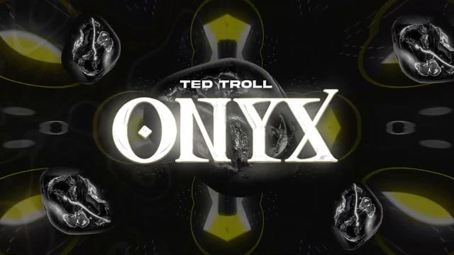 Ted Troll - Onyx (Original Mix) смотреть онлайн
