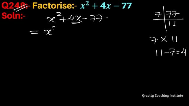 Q248 | Factorise x^2+4x-77 | Factorise x2+4x-77 | Factorise x square + 4x - 77 | x square + 4 x - 7 смотреть онлайн