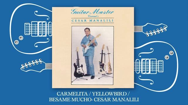 Cesar Manalili - Carmelita / Yellowbird / Besame Mucho смотреть онлайн
