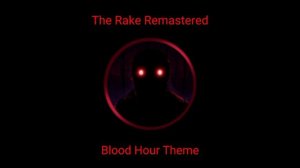 The Rake Remastered: Blood Hour Theme