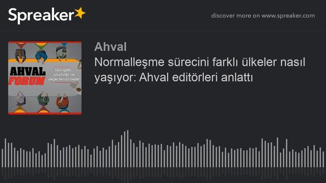 Normalleşme sürecini farklı ülkeler nasıl yaşıyor: Ahval editörleri anlattı смотреть онлайн