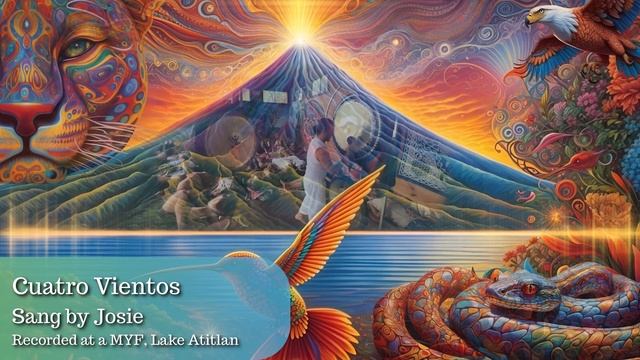 Cuatro Vientos - Sang by Josie (Medicine Music @ Mystical Yoga Farm Lake Atitlan) смотреть онлайн