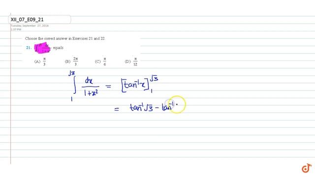 Choose the correct answer `int_1^sqrt(3) (dx)/(1+x^2)` equals (A) `pi/3` (B) `(2pi)/3` (C) `pi/6... смотреть онлайн