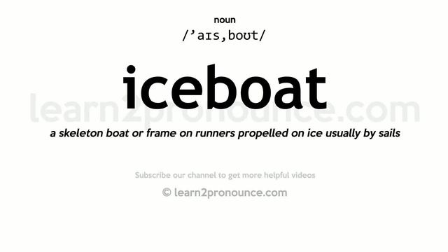 Pronunciation of Iceboat | Definition of Iceboat смотреть онлайн