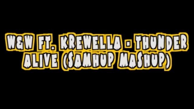W&W Ft. Krewella - Thunder Alive (Samhup Mashup) смотреть онлайн