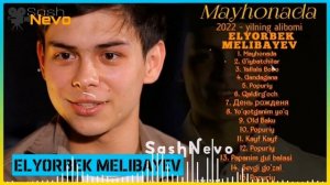 Elyorbek Melibaev qushiqlari