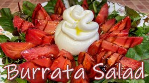 Burrata Salad. Салат с Сыром Буррата и Помидорами украсит любой Праздничный Стол