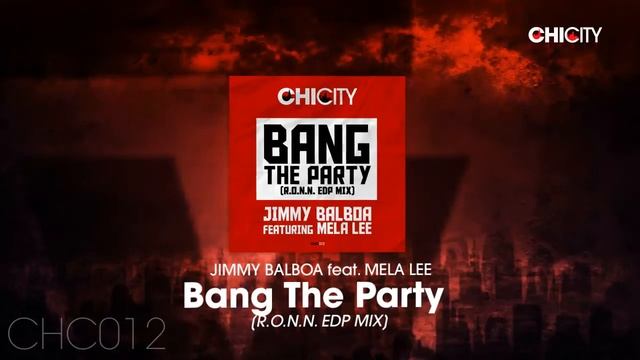 JIMMY BALBOA featuring MELA LEE - Bang The Party [R.O.N.N. EDP MIX] смотреть онлайн