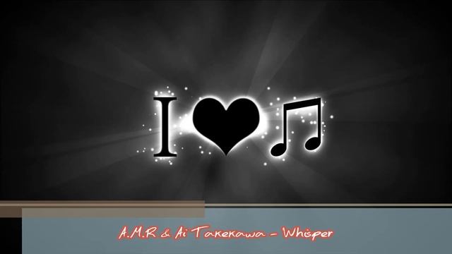 A M R & Ai Takekawa Whisper смотреть онлайн