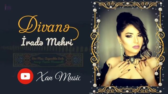 İradə Mehri - Divanə (2019) смотреть онлайн