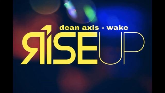 Dean Axis - Wake - Rise Up смотреть онлайн