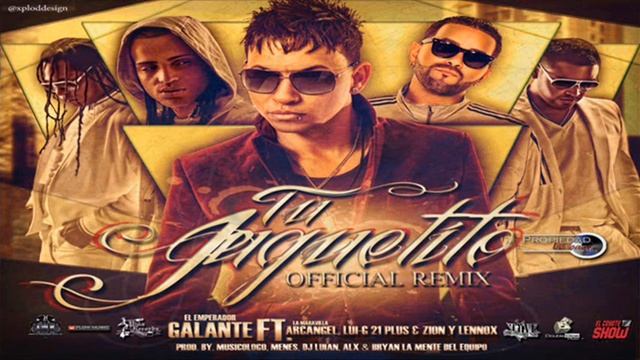 Tu Juguetito(OfficialRemix) - Galante Ft. Arcangel, Lui-G 21 + & Zion y Lennox★Reggaeton2013★ смотреть онлайн