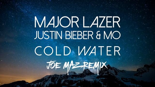 Major Lazer ft Justin Bieber & MO - Cold Water (Joe Maz Remix) смотреть онлайн